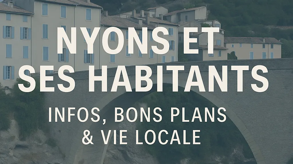 Visuel Nyons et ses habitants, infos, bons plans et vie locale, sur une vue de la ville
